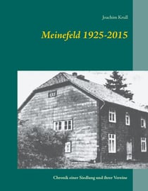 Meinefeld 1925-2015 - Chronik einer Siedlung und ihrer Vereine