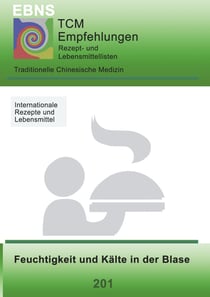 TCM - Blase - Feuchtigkeit und Kälte in der Blase - 201 TCM-Ernährungsempfehlung - Blase - Feuchtigkeit und Kälte in der Blase