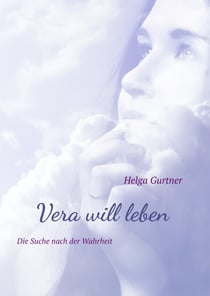 Vera will leben - Die Suche nach der Wahrheit