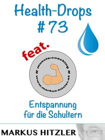 Health-Drops #073 - Entspannung für die Schultern