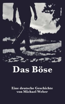 Das Böse - Eine deutsche Geschichte