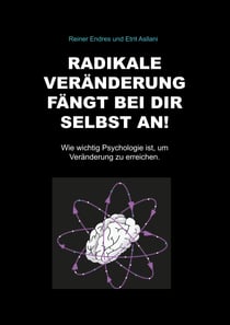 Radikale Veränderung fängt bei dir selbst an! - Wie wichtig Psychologie ist, um Veränderung zu erreichen.