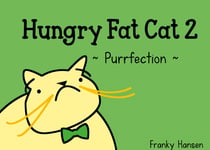 Hungry Fat Cat 2 - Purrfection