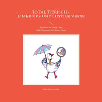 Total tierisch - Limericks und lustige Verse - illustriert von Gisela Laue, Rudi Opper und Karl-Heinz Otten