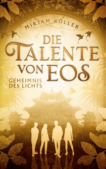 Die Talente von Eos - Geheimnis des Lichts