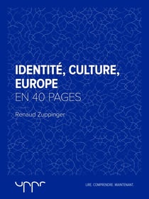 Identité, culture, Europe  - En 40 pages