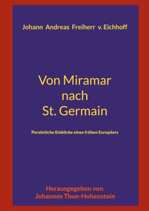 Von Miramar nach St. Germain - Persönliche Einblicke eines frühen Europäers