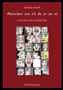 Menschen wie ich du er sie es - Geschichten mit und ohne Kopf