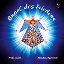 Engel des Friedens - Von der All - Liebe komm ich her