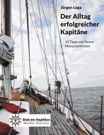 Der Alltag erfolgreicher Kapitäne - 10 Tipps von Ihrem Menschenlotsen