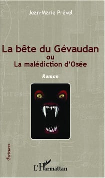 La bête du Gévaudan - Ou la malédiction d'Osée - Roman