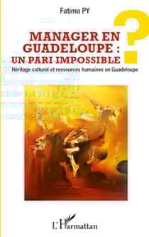 Manager en Guadeloupe : un pari impossible ? - Héritage culturel et ressources humaines en Guadeloupe