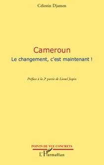 Cameroun Le changement, c'est maintenant !