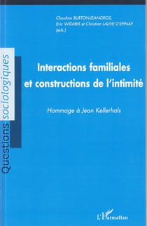 Interactions familiales et constructions de l'intimité - Hommage à Jean Kellerhals