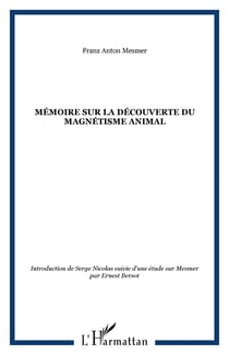 Mémoire sur la découverte du magnétisme animal