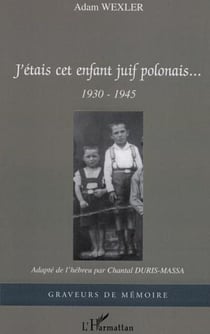 J'étais cet enfant juif polonais - 1930-1945
