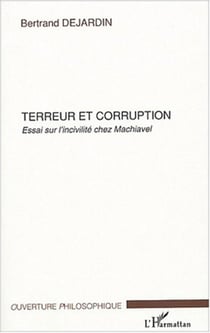 Terreur et corruption - Essai sur l'incivilité chez Machiavel