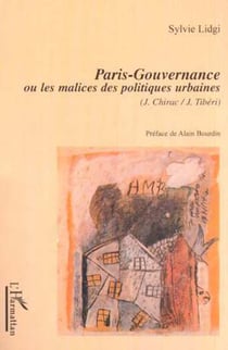 PARIS-GOUVERNANCE - ou les malices des politiques urbaines (J.Chirac/J.Tibéri)