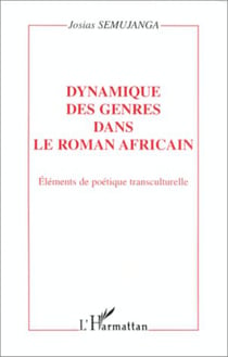 DYNAMIQUE DES GENRES DANS LE ROMAN AFRICAIN - Éléments de poétique transculturelle