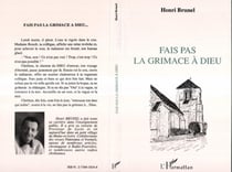 Fais pas la grimace à Dieu - Billets d'humour et d'amour