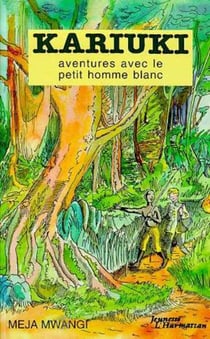 Kariuki - Aventures avec le petit homme blanc