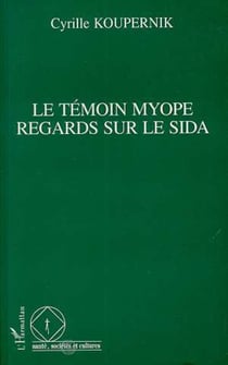 Le témoin myope - Regard sur le Sida