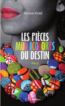 Les pièces multicolores du destin - Récit