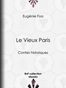 Le Vieux Paris - Contes historiques