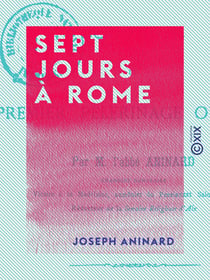 Sept jours à Rome - Souvenir du premier pèlerinage ouvrier
