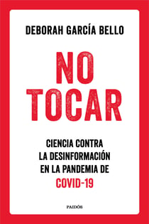 No tocar - Ciencia contra la desinformación en la pandemia de COVID-19
