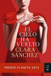 El cielo ha vuelto - Premio Planeta 2013