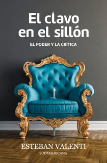 El clavo en el sillón - El poder y la crítica