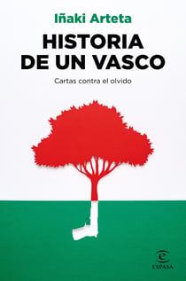 Historia de un vasco - Cartas contra el olvido