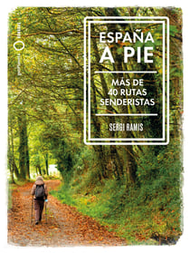 España a pie - Más de 40 Rutas senderistas