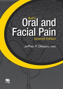 Bell's Oral and Facial Pain (Formerly Bell's Orofacial Pain) - Seventh Edition