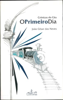 O Primeiro Dia - Crónicas do Céu