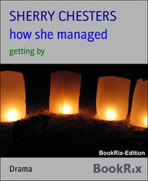 how she managed - getting by