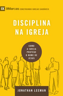 Disciplina na igreja - Como a igreja protege o nome de Jesus