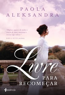 Livre para recomeçar - Um romance