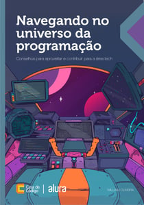 Navegando no universo da programação - Conselhos para aproveitar e contribuir para a área tech