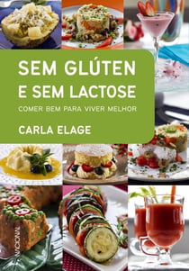 Sem glúten e sem lactose - Comer bem para viver melhor