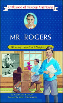 Mr. Rogers - Young Friend and Neighbor
