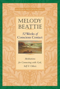 52 Weeks of Conscious Contact - Meditations for Connecting with God, Self, and Others