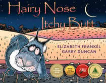 Hairy Nose, Itchy Butt