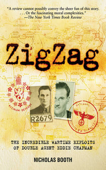 Zigzag - The Incredible Wartime Exploits of Double Agent Eddie Chapman