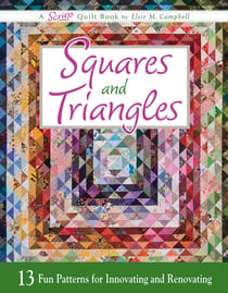 Squares and Triangles - 13 Fun Patterns For Innovating And Renovating