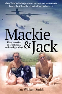 Mackie and Jack - They married in wartime and said goodbye