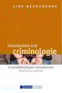 Introduction à la criminologie et problématiques canadiennes - Édition revue et augmentée - Édition revue et augmentée