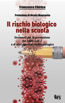 Il rischio biologico nella scuola - Strumenti per la prevenzione del SARS-CoV-2 e di altri agenti di rischio biologico