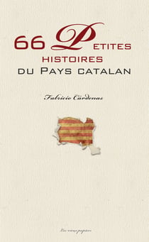 66 petites histoires du pays catalan - Anecdotes des Pyrénées-Orientales